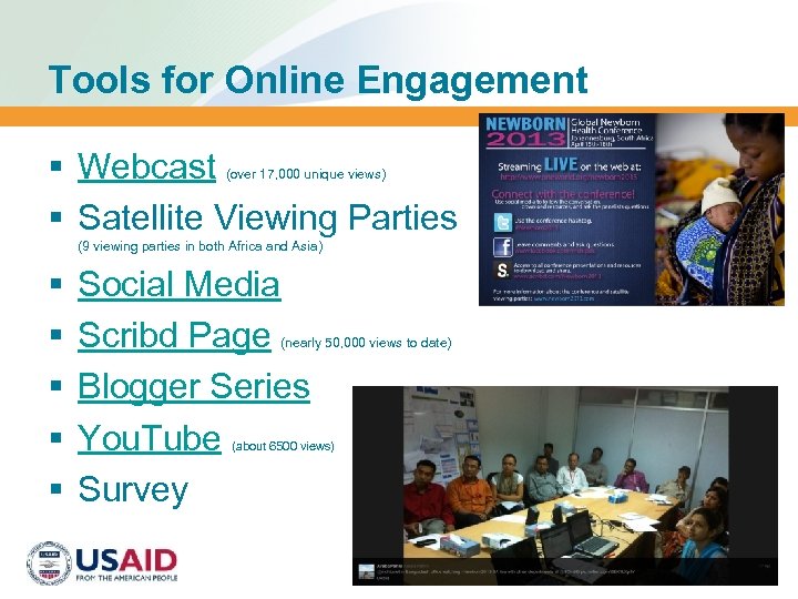 Tools for Online Engagement § Webcast § Satellite Viewing Parties (over 17, 000 unique