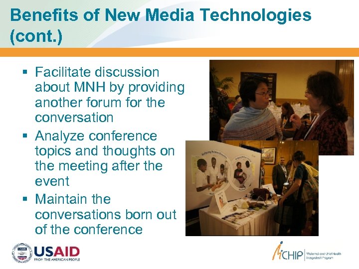 Benefits of New Media Technologies (cont. ) § Facilitate discussion about MNH by providing