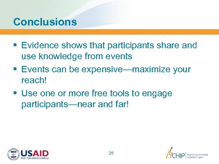 Conclusions § Evidence shows that participants share and use knowledge from events § Events