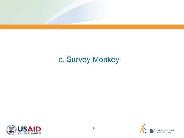 c. Survey Monkey 6 