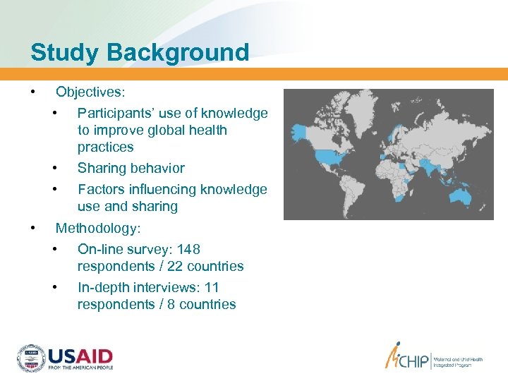 Study Background • Objectives: • Participants’ use of knowledge to improve global health practices