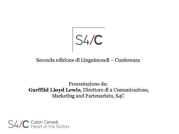 Seconda edizione di Linguimondi – Cunferenza Presentazione da: Garffild Lloyd Lewis, Direttore di a