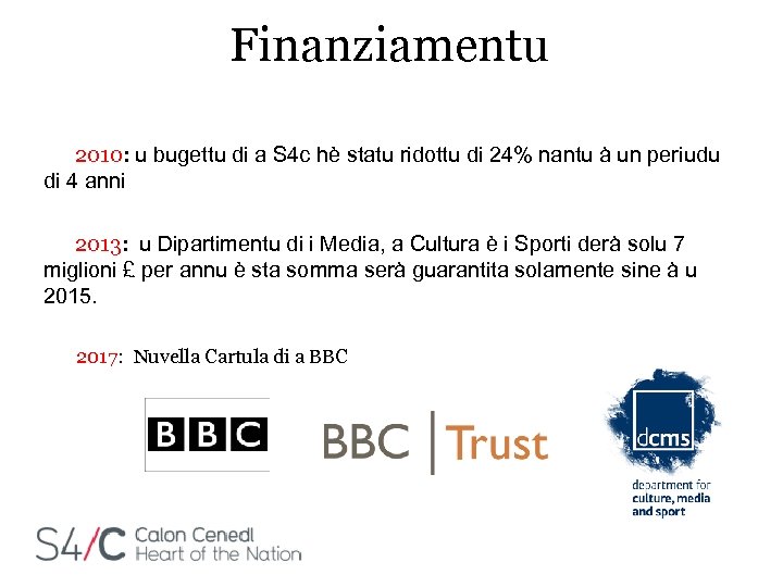 Finanziamentu 2010: u bugettu di a S 4 c hè statu ridottu di 24%