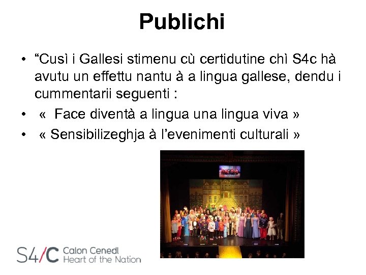 Publichi • “Cusì i Gallesi stimenu cù certidutine chì S 4 c hà avutu