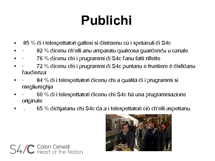 Publichi • • 85 % di i telespettatori gallesi si distraenu cù i spetaculi