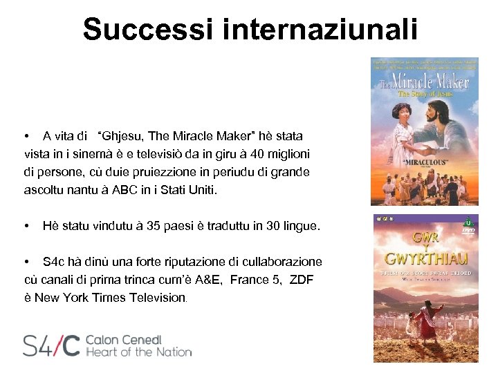 Successi internaziunali • A vita di “Ghjesu, The Miracle Maker” hè stata vista in