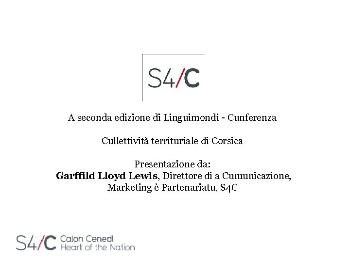 A seconda edizione di Linguimondi - Cunferenza Cullettività territuriale di Corsica Presentazione da: Garffild