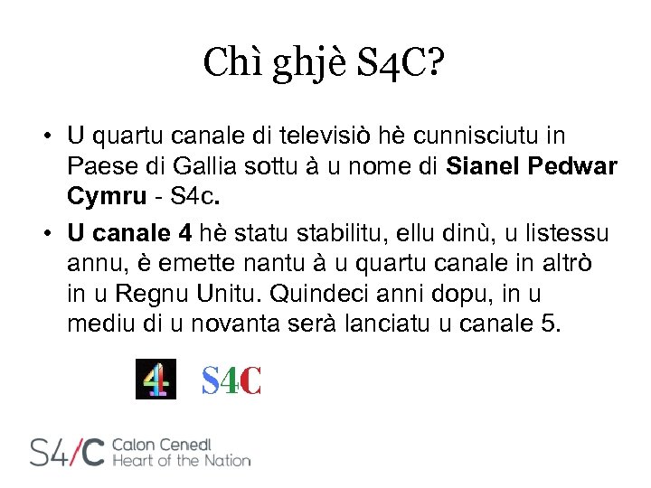 Chì ghjè S 4 C? • U quartu canale di televisiò hè cunnisciutu in