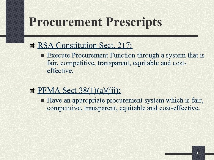 Procurement Prescripts RSA Constitution Sect. 217: n Execute Procurement Function through a system that