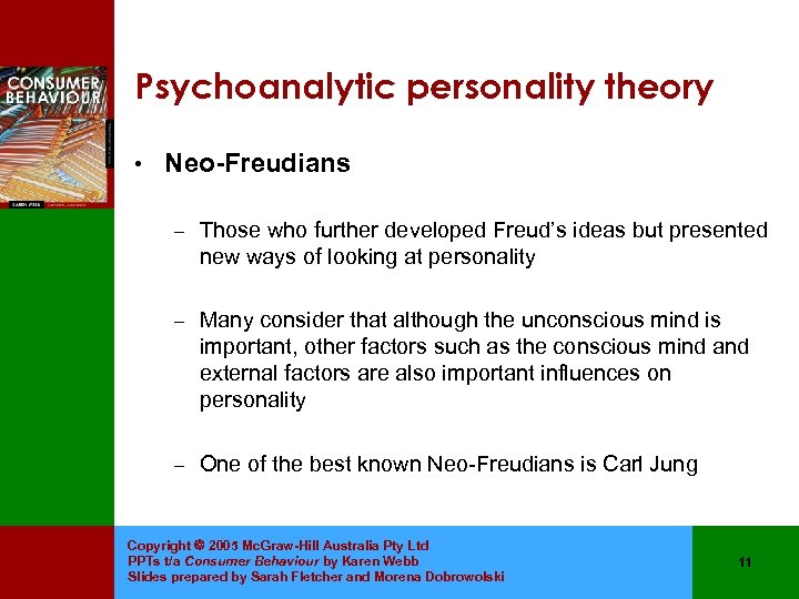 Psychoanalytic personality theory • Neo-Freudians – Those who further developed Freud’s ideas but presented
