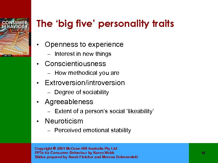 The ‘big five’ personality traits • Openness to experience – Interest in new things