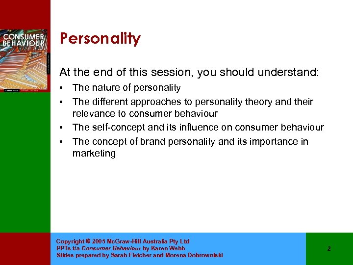 Personality At the end of this session, you should understand: • • The nature