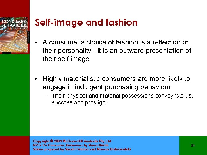 Self-image and fashion • A consumer’s choice of fashion is a reflection of their