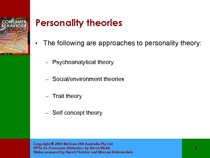 Personality theories • The following are approaches to personality theory: – Psychoanalytical theory –