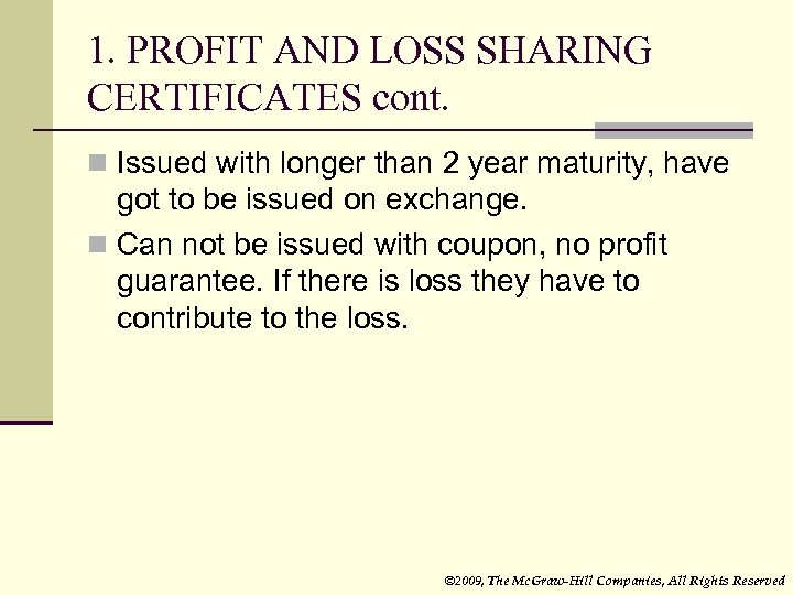 1. PROFIT AND LOSS SHARING CERTIFICATES cont. n Issued with longer than 2 year