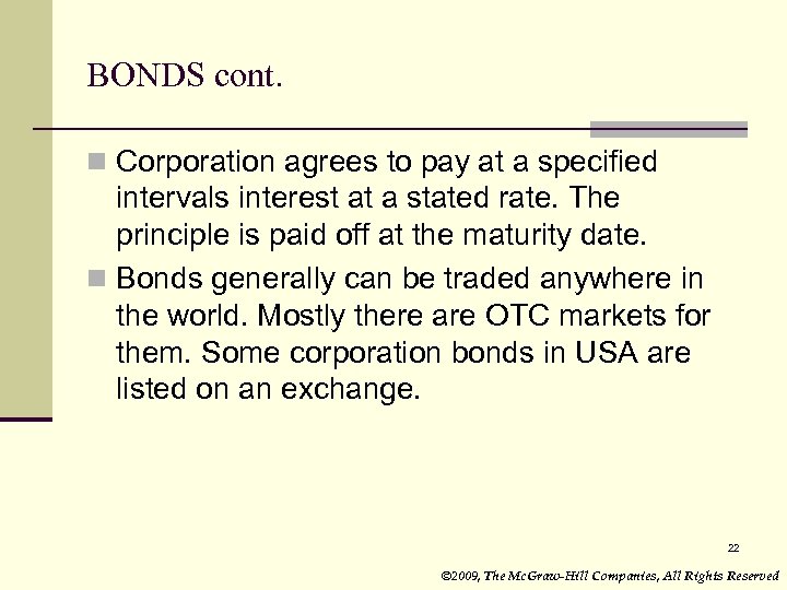 BONDS cont. n Corporation agrees to pay at a specified intervals interest at a