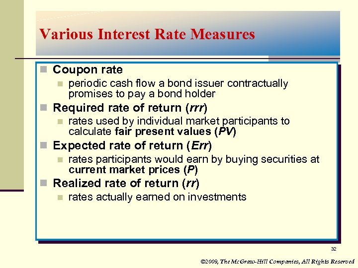 Various Interest Rate Measures n Coupon rate n periodic cash flow a bond issuer