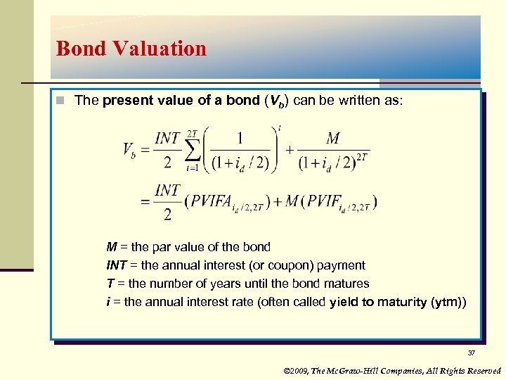 Bond Valuation n The present value of a bond (Vb) can be written as: