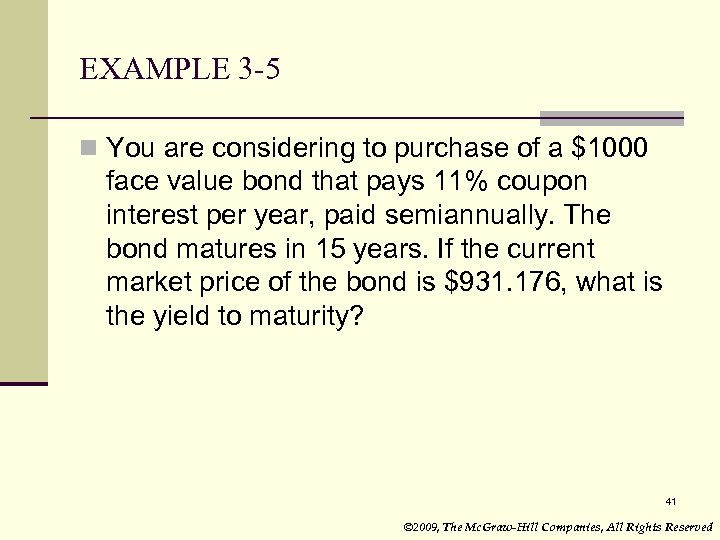 EXAMPLE 3 -5 n You are considering to purchase of a $1000 face value