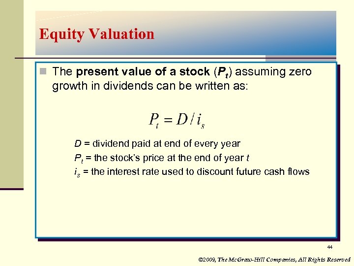 Equity Valuation n The present value of a stock (Pt) assuming zero growth in
