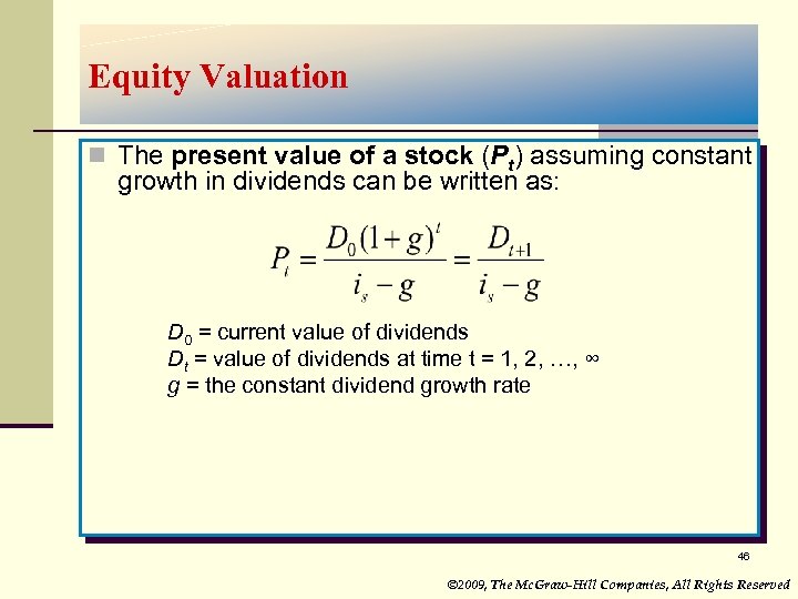 Equity Valuation n The present value of a stock (Pt) assuming constant growth in