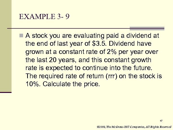 EXAMPLE 3 - 9 n A stock you are evaluating paid a dividend at