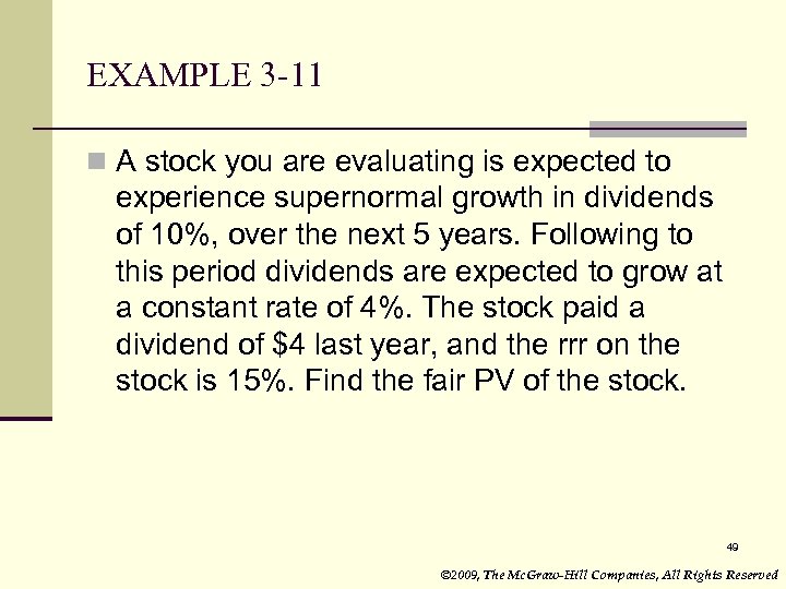 EXAMPLE 3 -11 n A stock you are evaluating is expected to experience supernormal