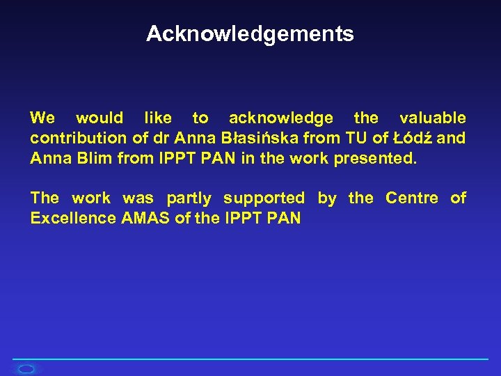 Acknowledgements We would like to acknowledge the valuable contribution of dr Anna Błasińska from