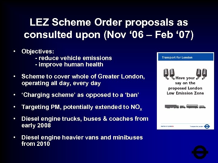 LEZ Scheme Order proposals as consulted upon (Nov ‘ 06 – Feb ‘ 07)