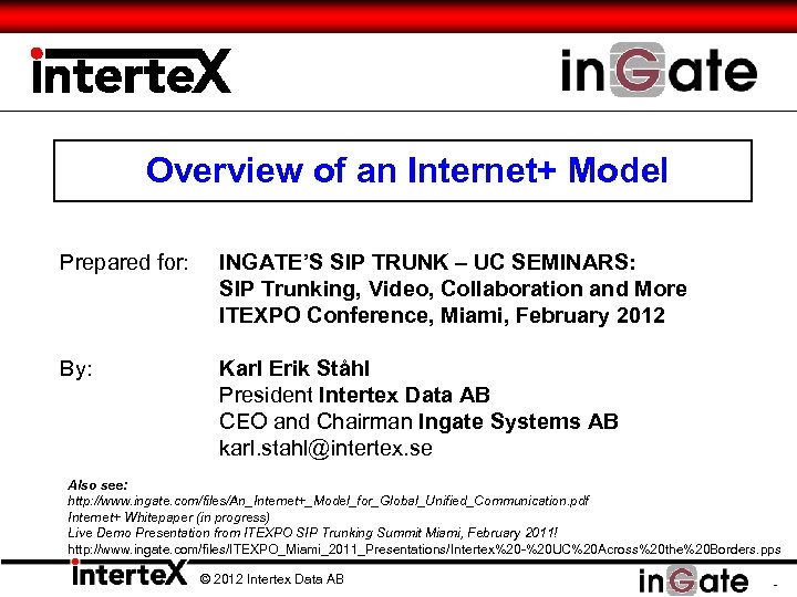  Overview of an Internet+ Model Prepared for: INGATE’S SIP TRUNK – UC SEMINARS: