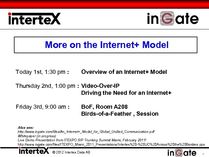  More on the Internet+ Model Today 1 st, 1: 30 pm : Overview