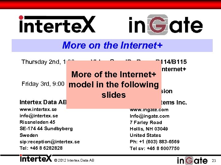  More on the Internet+ Thursday 2 nd, 1: 00 pm : Video-Over-IP, Room