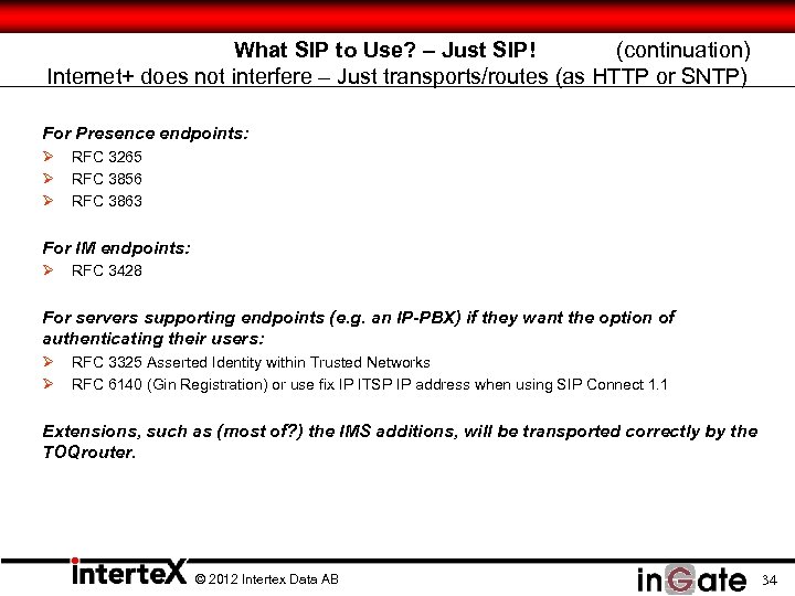  What SIP to Use? – Just SIP! (continuation) Internet+ does not interfere –