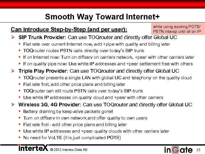 Smooth Way Toward Internet+ Can Introduce Step-by-Step (and per user): while using existing POTS/