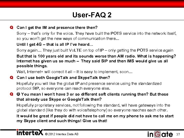 User-FAQ 2 Q Can I get the IM and presence there then? Sorry –