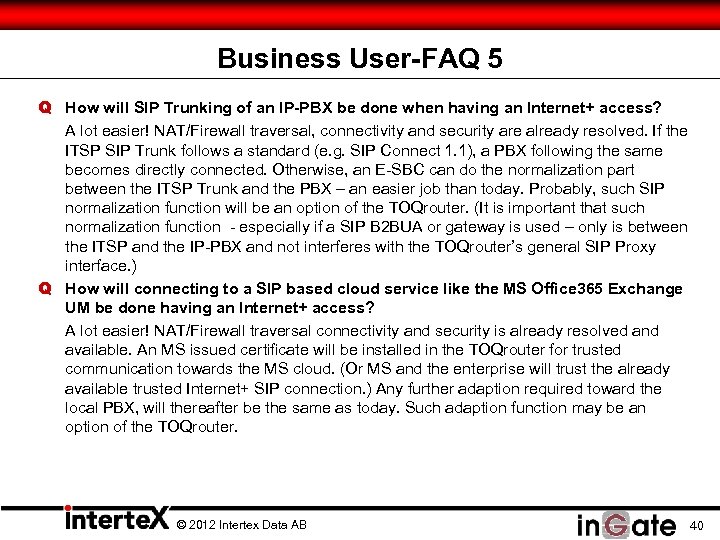 Business User-FAQ 5 Q How will SIP Trunking of an IP-PBX be done when