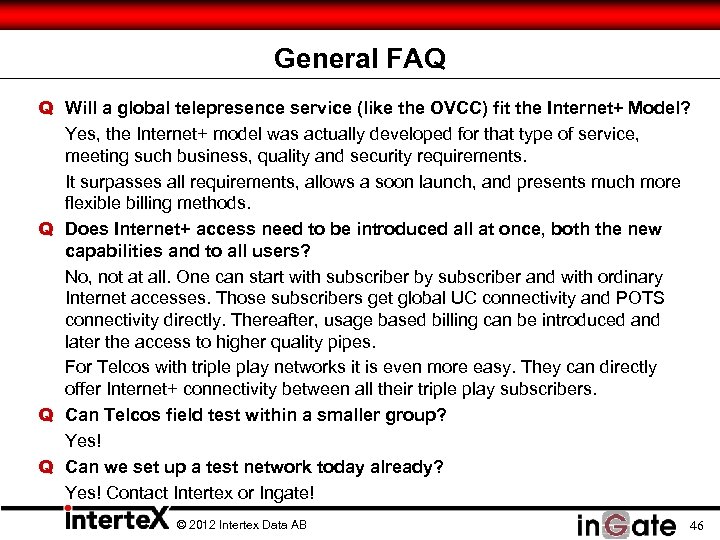 General FAQ Q Will a global telepresence service (like the OVCC) fit the Internet+