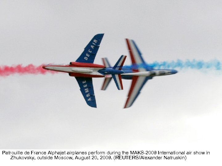 Patrouille de France Alphajet airplanes perform during the MAKS-2009 International air show in Zhukovsky,