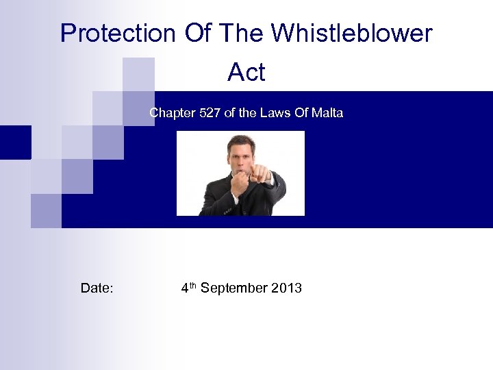 Protection Of The Whistleblower Act Chapter 527 of the Laws Of Malta Date: 4