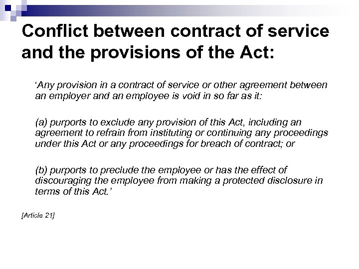 Conflict between contract of service and the provisions of the Act: ‘Any provision in