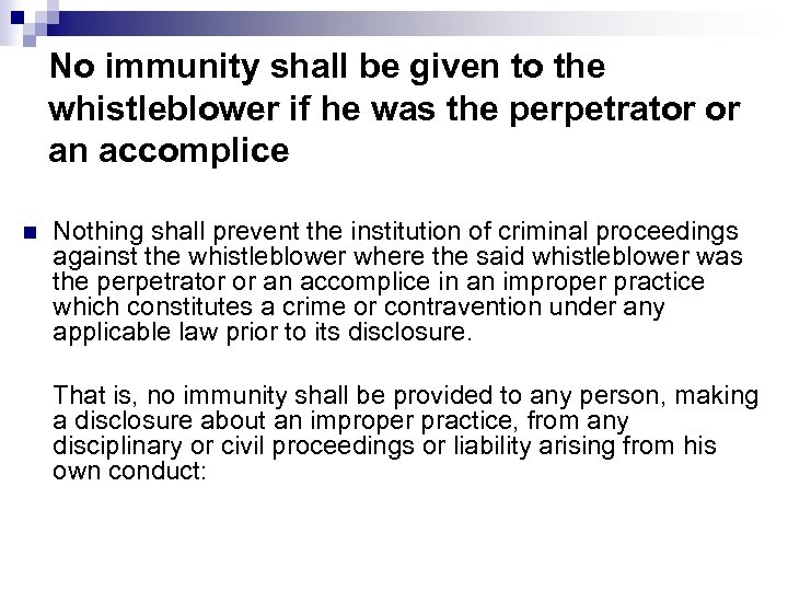 No immunity shall be given to the whistleblower if he was the perpetrator or