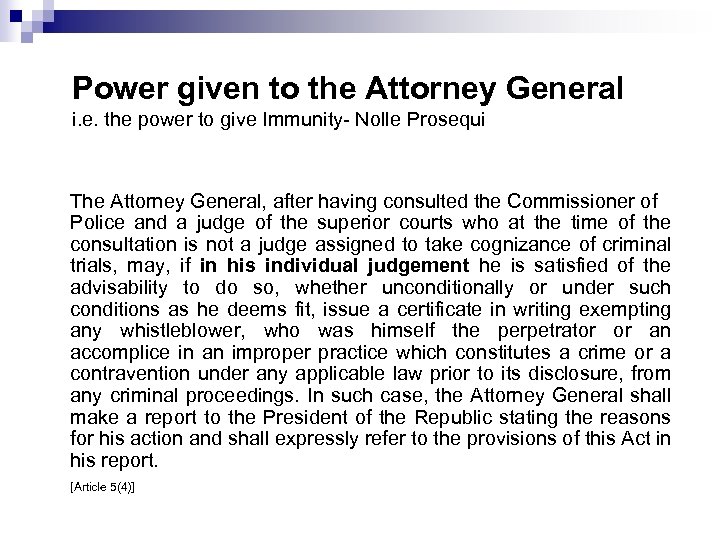 Power given to the Attorney General i. e. the power to give Immunity- Nolle