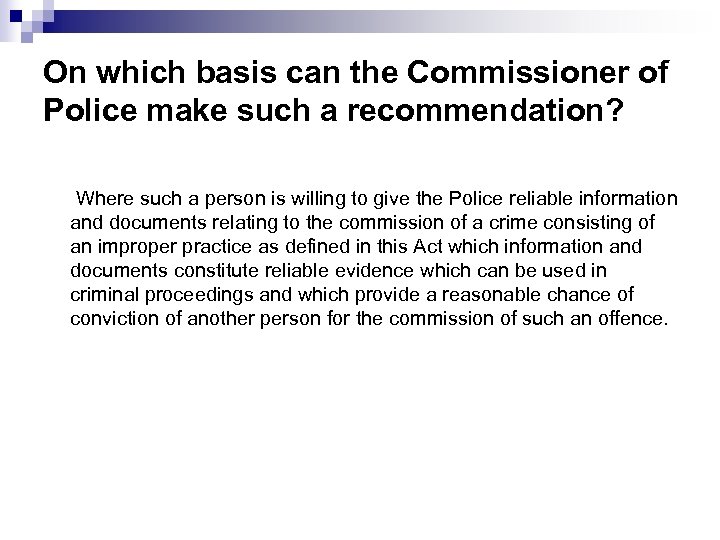 On which basis can the Commissioner of Police make such a recommendation? Where such