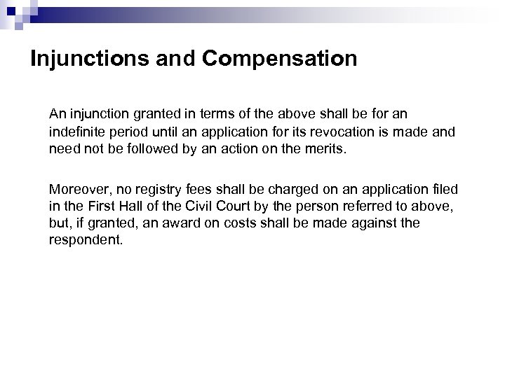 Injunctions and Compensation An injunction granted in terms of the above shall be for