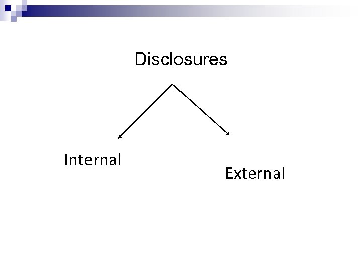 Disclosures Internal External 