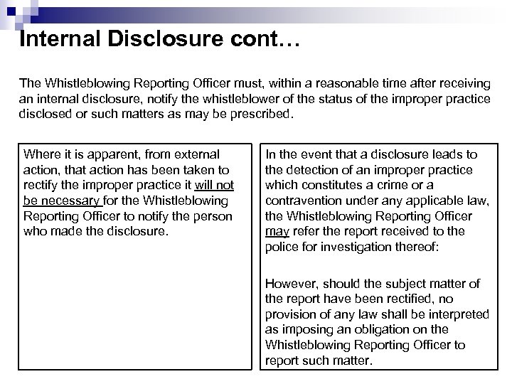 Internal Disclosure cont… The Whistleblowing Reporting Officer must, within a reasonable time after receiving