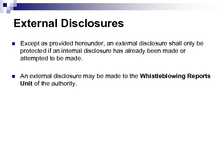 External Disclosures n Except as provided hereunder, an external disclosure shall only be protected