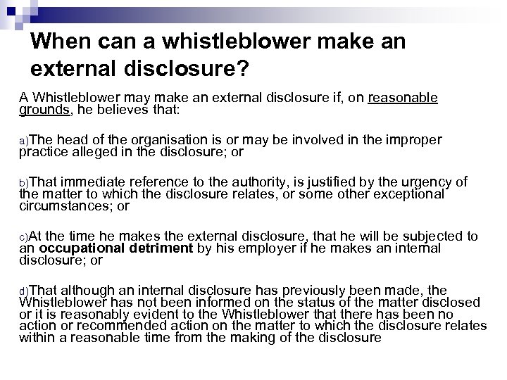 When can a whistleblower make an external disclosure? A Whistleblower may make an external