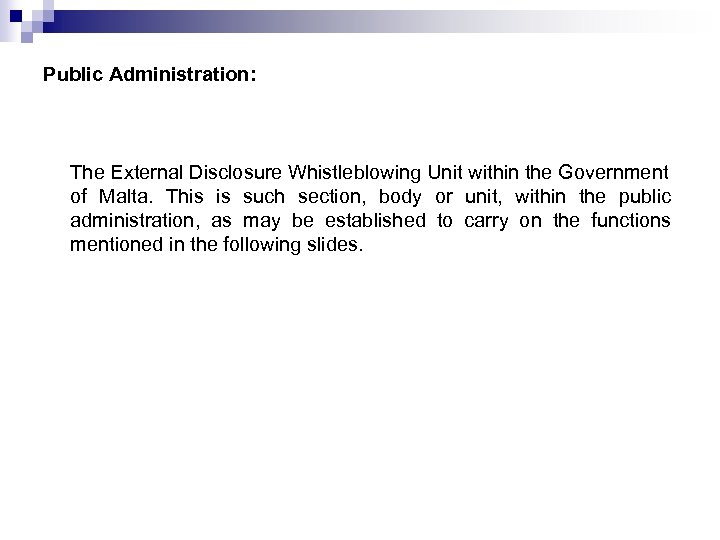 Public Administration: The External Disclosure Whistleblowing Unit within the Government of Malta. This is