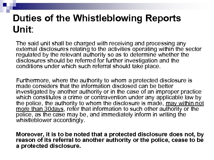 Duties of the Whistleblowing Reports Unit: The said unit shall be charged with receiving